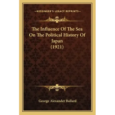 The Influence Of The Sea On The Political History Of Japan (1921)