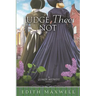 Judge Thee Not