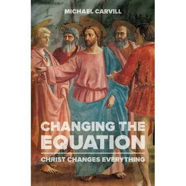 Changing the Equation: Christ Changes Everything