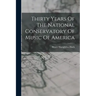 Thirty Years Of The National Conservatory Of Music Of America