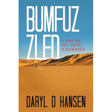 Bumfuzzled: A Tale of Oil, Sand, & Romance