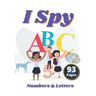 I Spy Numbers & Letters: A Fun Activity and Guessing Game for Little Kids and Preschool Ages 2-5
