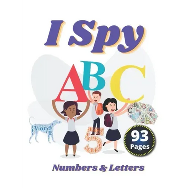 I Spy Numbers & Letters: A Fun Activity and Guessing Game for Little Kids and Preschool Ages 2-5