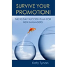 Survive Your Promotion!: The 90 Day Success Plan for New Managers