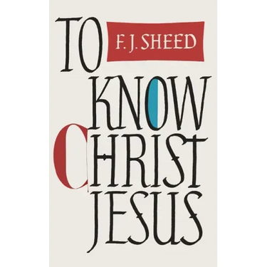 To Know Christ Jesus