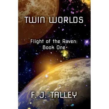 Twin Worlds: Flight of the Raven: Book One