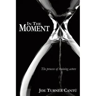 In the Moment: The Process of Training Actors
