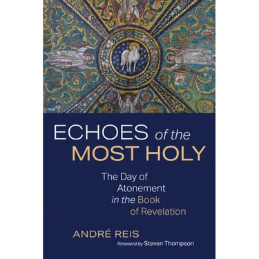 Echoes of the Most Holy: The Day of Atonement in the Book of Revelation