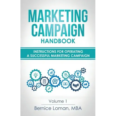Marketing Campaign Handbook: Volume One: Instructions For Operating A Successful Marketing Campaign