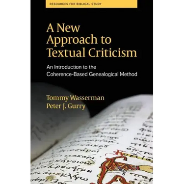 A New Approach to Textual Criticism: An Introduction to the Coherence-Based Genealogical Method
