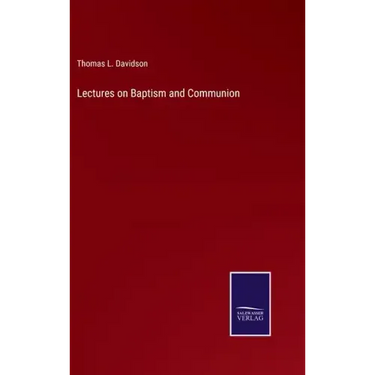 Lectures on Baptism and Communion
