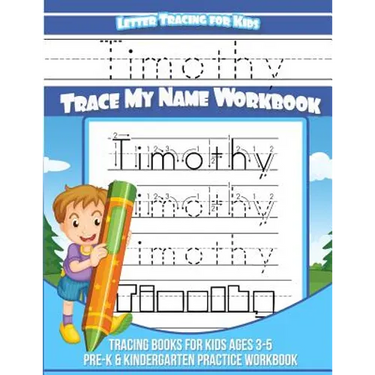 Timothy Letter Tracing for Kids Trace My Name Workbook: Tracing Books for Kids Ages 3 - 5 Pre-K & Kindergarten Practice Workbook