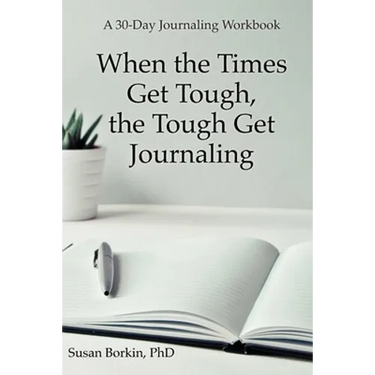When the Times Get Tough, the Tough Get Journaling: A 30-Day Journaling Workbook