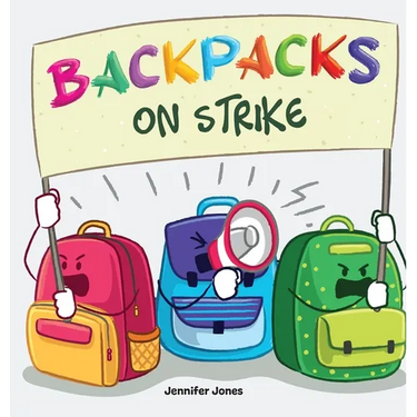 Backpacks On Strike: A Rhyming Children's Book