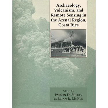 Archaeology, Volcanism, and Remote Sensing in the Arenal Region, Costa Rica
