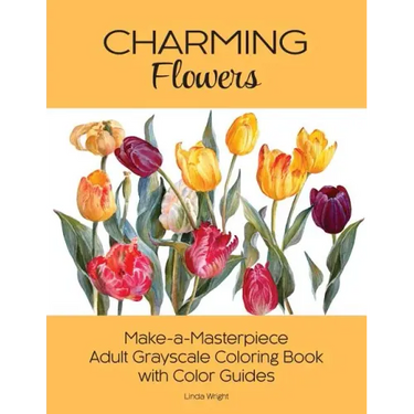 Charming Flowers: Make-a-Masterpiece Adult Grayscale Coloring Book with Color Guides