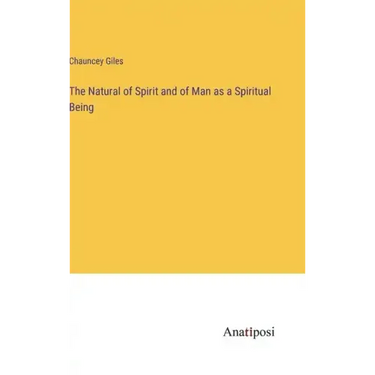 The Natural of Spirit and of Man as a Spiritual Being