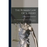 The Roman Law Of Slavery: The Condition Of The Slave In Private Law From Augustus To Justinian