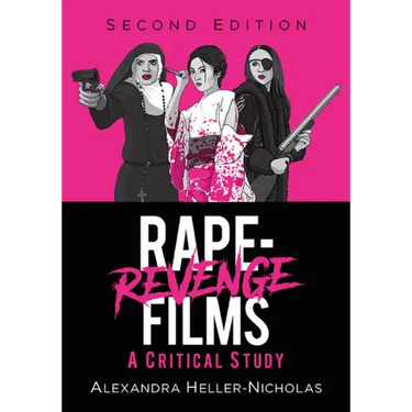Rape-Revenge Films: A Critical Study, 2D Ed.