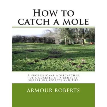How to catch a mole: A professional molecatcher of a quarter of a century shares his secrets and tips