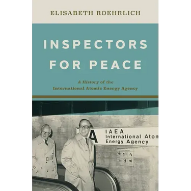 Inspectors for Peace: A History of the International Atomic Energy Agency