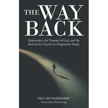 The Way Back: Repentance, the Presence of God, and the Revival the Church so Desperately Needs.