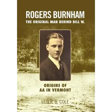 Rogers Burnham: The Original Man Behind Bill W.