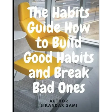The Habits Guide How to Build Good Habits and Break Bad Ones: The Power of Habit: Why We Do What We Do in Life and Business