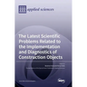 The Latest Scientific Problems Related to the Implementation and Diagnostics of Construction Objects