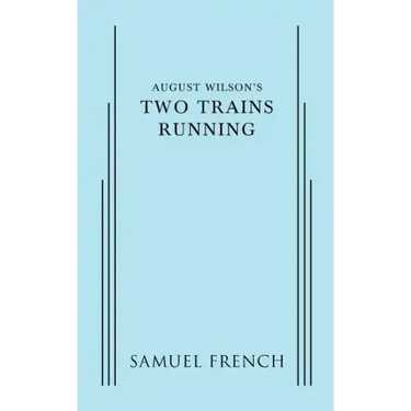 August Wilson's Two Trains Running