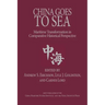 China Goes to Sea: Maritime Transformation in Comparative Historical Perspective