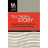 Tell Them a Story: Using Narrative Nonfiction in Your Everyday Writing