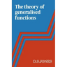 The Theory of Generalised Functions