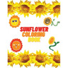 Sunflower Coloring Book: Educational Activity Book with Sunflowers Coloring and Activity Book for Kids