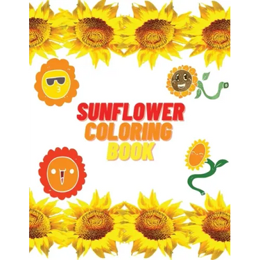 Sunflower Coloring Book: Educational Activity Book with Sunflowers Coloring and Activity Book for Kids