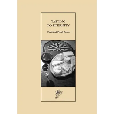 Tasting to Eternity, Traditional French Cheeses
