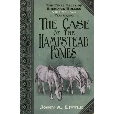 The Final Tales of Sherlock Holmes - Volume 2 - The Hampstead Ponies