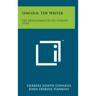 Lincoln, The Writer: The Development Of His Literary Style