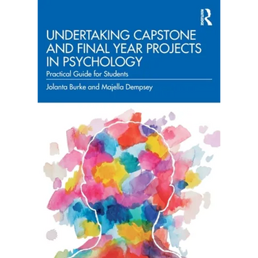 Undertaking Capstone and Final Year Projects in Psychology: Practical Guide for Students