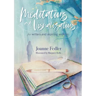 Meditations and Visualizations for Writers and Aspiring Authors