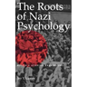 The Roots of Nazi Psychology: Hitler's Utopian Barbarism