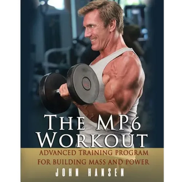 The MP6 Workout: The Advanced Training Program for Mass and Power