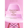 Church Girl Culture Vs. Christ: A Raw Conversation on Faith, Purity Culture, and Cosmetic Christianity...