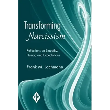 Transforming Narcissism: Reflections on Empathy, Humor, and Expectations