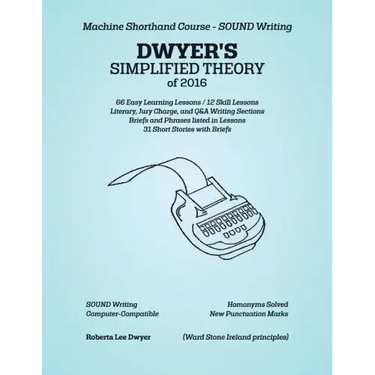 DWYER'S SIMPLIFIED THEORY of 2016: Machine Shorthand Course - SOUND Writing