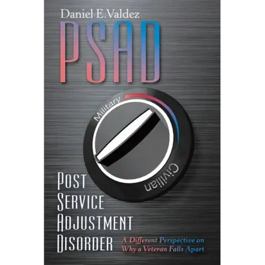 Psad Post Service Adjustment Disorder: A Different Perspective on Why a Veteran Falls Apart