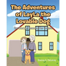 The Adventures of LayLa the Lovable Dog: The Story of Rescuing Her Owners