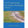 Civil Engineering for Outdoor Railroads Volume 1