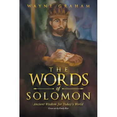 The Words of Solomon: Ancient Wisdom for Today's World
