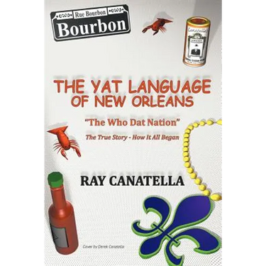 The YAT Language of New Orleans: THE WHO DAT NATION / The true Story - How It All Began